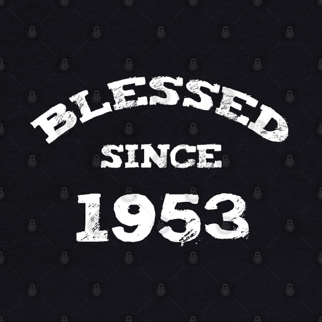 Blessed Since 1953 Cool Blessed Christian Birthday by Happy - Design